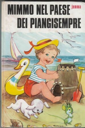 MIMMO NEL PAESE DEI PIANGISEMPRE di Enzo Gemma Ill. Ruffinelli ed. Paoline 1969