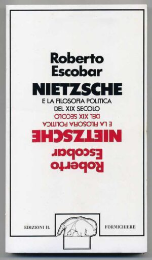 NIETZSCHE E LA FILOSOFIA POLITICA DEL XIX SECOLO di Roberto Escobar ed. 1978