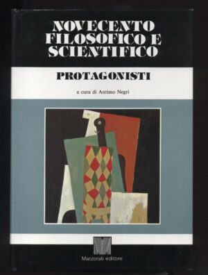 NOVECENTO FILOSOFICO E SCIENTIFICO PROTAGONISTI Vol. 4 di A. Negri ed. 1991