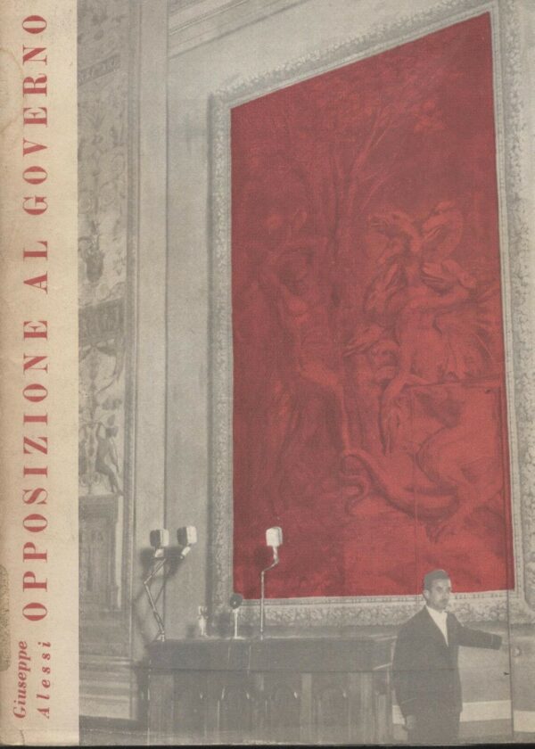 OPPOSIZIONE-AL-GOVERNO-di-Giuseppe-Alessi-ed-1959-111302243018