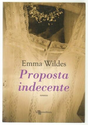 PROPOSTA INDECENTE di Emma Wildes ed. Leggereditore