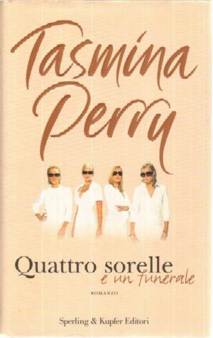 QUATTRO SORELLE E UN FUNERALE di Tasmina Perry ed. Sperling & Kupfer