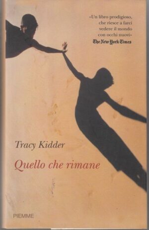 QUELLO CHE RIMANE di Tracy Kidder ed. Piemme 2010