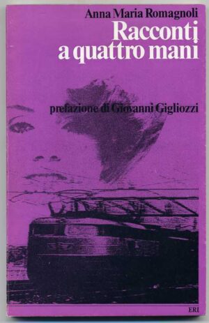 RACCONTI A QUATTRO MANI di Anna Maria Romagnoli 1° ed. 1979 ERI - Radio 2