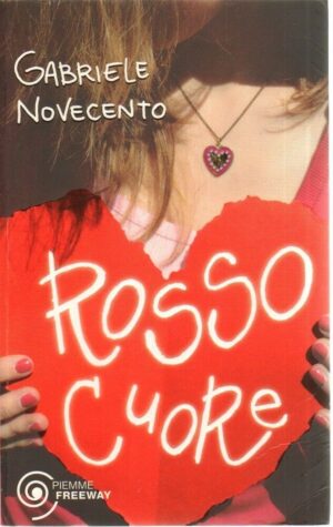 ROSSO CUORE di Gabriele Novecento ed. Piemme