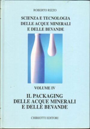 SCIENZA E TECNOLOGIA DELLE ACQUE MINERALI E DELLE BEVANDE Vol. 4 di R. Rizzo