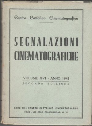 SEGNALAZIONI CINEMATOGRAFICHE Vol. XVI - 1942 Centro Cattolico Cinematografico