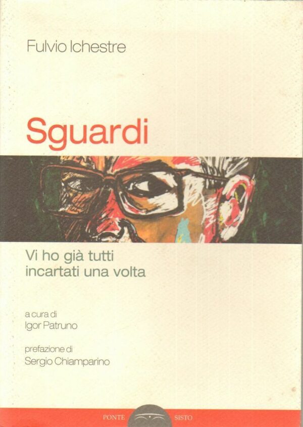 SGUARDI-VI-HO-GIA-TUTTI-INCARTATI-UNA-VOLTA-di-Fulvio-Ichestre-ed-Ponte-Sisto-112327154698