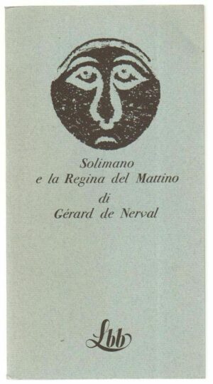 SOLIMANO E LA REGINA DEL MATTINO di Gerard De Nerval ed. Franco Maria Ricci 1973