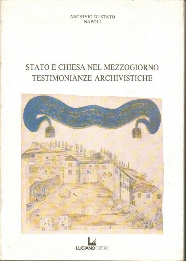STATO-E-CHIESA-NEL-MEZZOGIORNO-TESTIMONIANZE-ARCHIVISTICHE-edl-Luciano-1993-121885269388