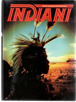 STORIA E LEGGENDA DEI PELLEROSSA: INDIANI vol.4 (1981)
