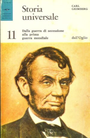 Storia universale 11. DALLA GUERRA DI SECCESSIONE ALLA PRIMA GUERRA MONDIALE