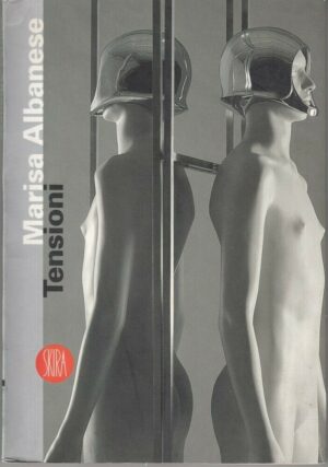 TENSIONI di Marisa Albanese ed. Skira - Edizione Italiano - Inglese