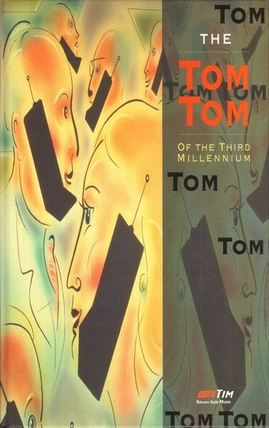 THE TOM TOM of the third millennium. TIM. Volume Grande Formato IN INGLESE