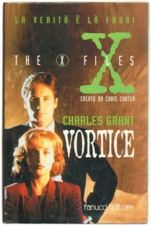 THE X FILES VORTICE di charles Grant 1° ed. Fanucci