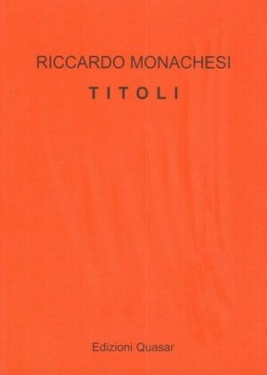 TITOLI UNA INSTALLAZIONE DI RICCARDO MONACHESI ed. Quasar