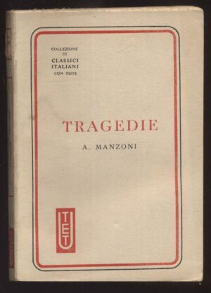Tragedie di Alessandro Manzoni ed. UTET (1944)