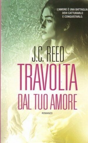 TRAVOLTA DAL TUO AMORE di J. C. Reed ed. Leggereditore