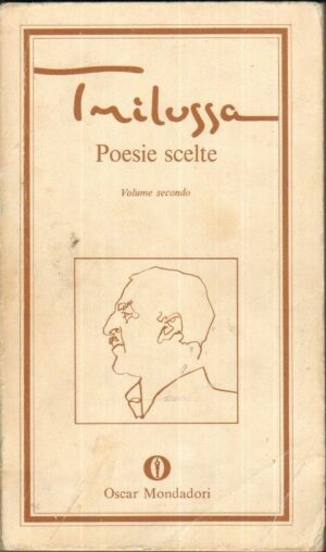 TRILUSSA POESIE SCELTE Volume Secondo ed. Mondadori 1973