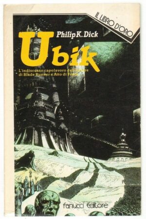 UBIK di Philip Dick 1° ed. Fanucci 1989 - Collana Il Libro d'Oro