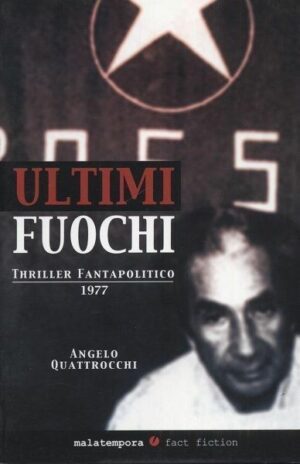 Ultimi fuochi di Angelo Quattrocchi ed. Malatempora