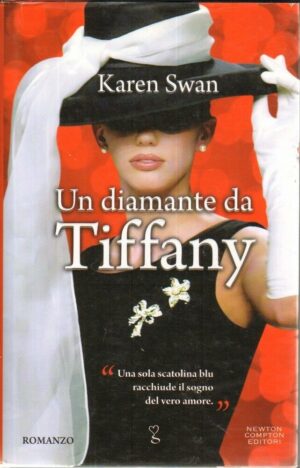 UN DIAMANTE DA TIFFANY di Karen Swan ed. Newton Compton