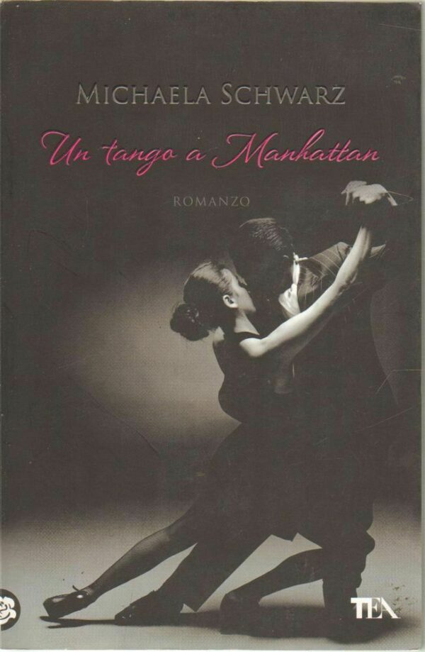 UN-TANGO-A-MANHATTAN-di-Michaela-Schwarz-ed-TEA-2010-112367303728
