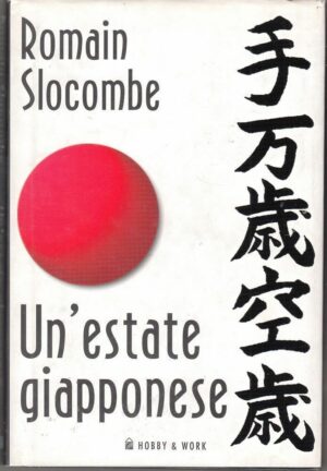 UN'ESTATE GIAPPONESE di Romain Slocombe ed. Hobby & Work 2002