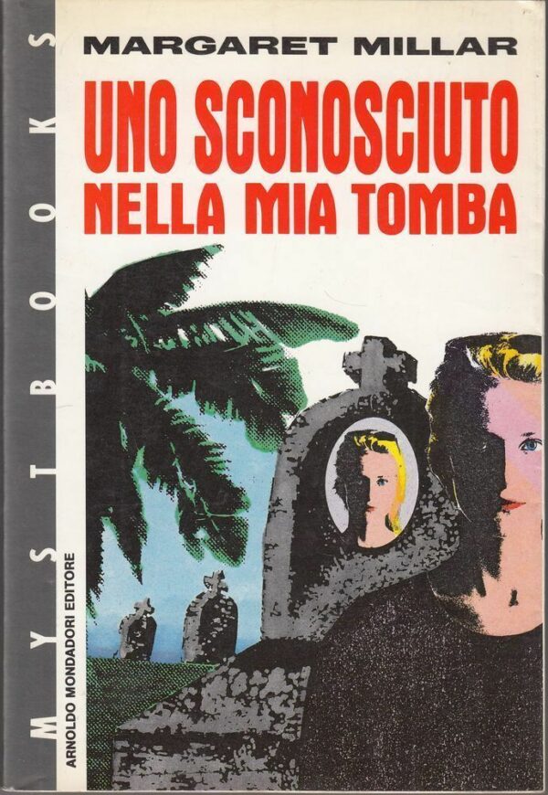 UNO-SCONOSCIUTO-NELLA-MIA-TOMBA-di-Margaret-Millar-1-ed-Mondadori-Mistbook-1990-122455458138