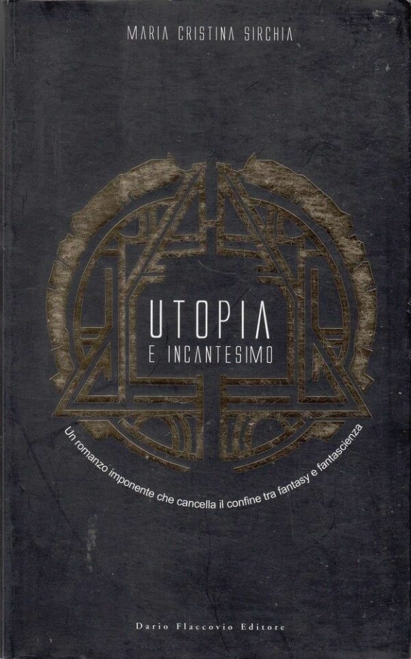 UTOPIA-E-INCANTESIMO-di-Maria-Cristina-Sirchia-ed-Flaccovio-112082495908
