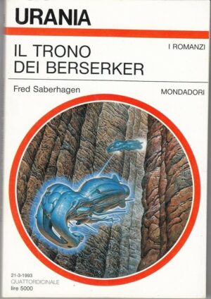 Urania n. 1201 IL TRONO DEI BERSERKER di F. Saberhagen ed. Mondadori