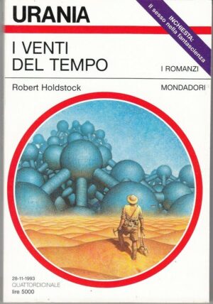 Urania n. 1219 I VENTI DEL TEMPO di Robert Holdstock ed. Mondadori