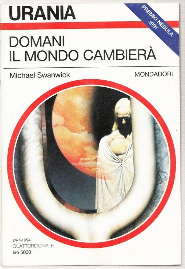 Urania-n-1236-DOMANI-IL-MONDO-CAMBIERA-di-M-Swanwick-ed-Mondadori-113748570908