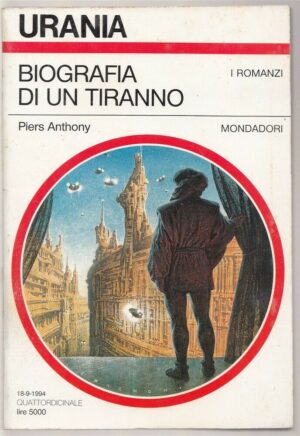 Urania n. 1240 BIOGRAFIA DI UN TIRANNO di Piers Anthony ed. Mondadori
