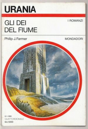 Urania n. 1248 GLI DEI DEL FIUME di Philip J. Farmer ed. Mondadori