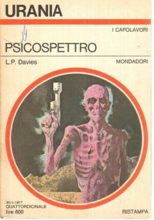 PSICOSPETTRO di L. P. Davies- Urania n.715  ed. Mondadori