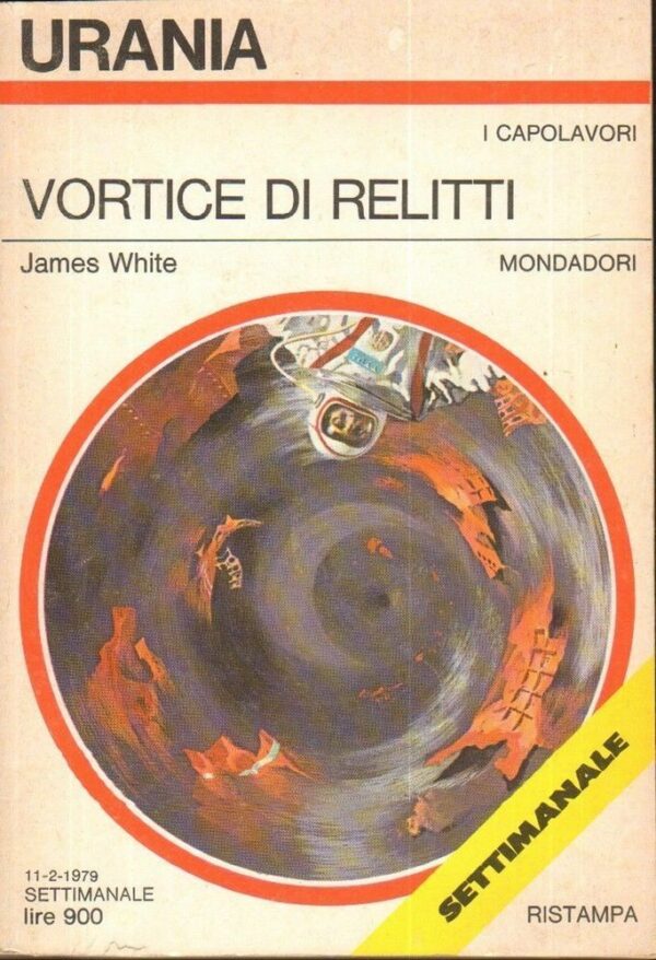 Urania-n-770-VORTICE-DI-RELITTI-di-James-White-ed-Mondadori-1979-121899851738