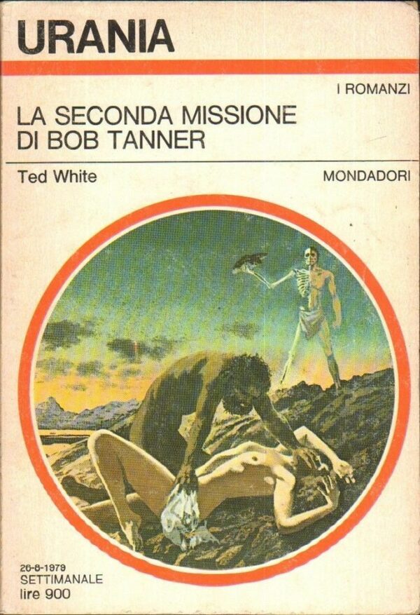 Urania-n-798-LA-SECONDA-MISSIONE-DI-BOB-TANNER-di-Ted-White-ed-Mondadori-1979-121904350528