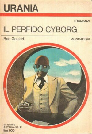 Il perfido cyborg di Ron Goulart - Urania n. 806 (I Romanzi) ed. Mondadori