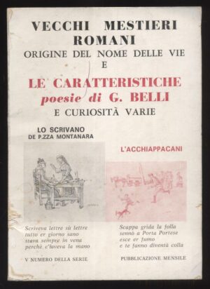 Vecchi mestieri romani origine del nome delle vie e le caratteristiche poesie di G. Belli ed. EDI Roma