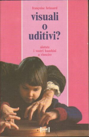 VISUALI O UDITIVI? di Francoise Brissard ed. Red 1993