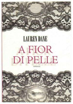 A FIOR DI PELLE di Lauren Dane ed. Leggereditore