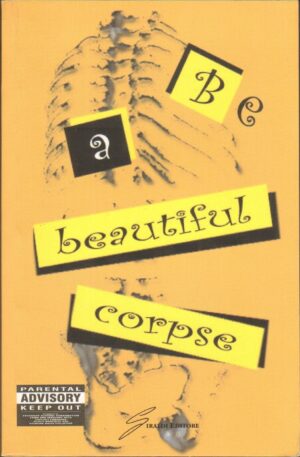 Be a beautiful corpse di Tristan J. ed. Giraldi