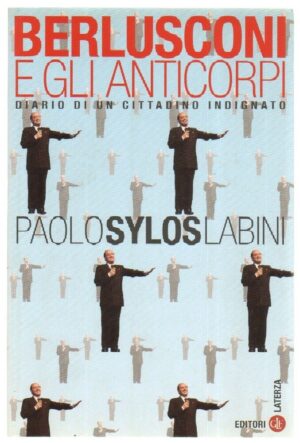 BERLUSCONI E GLI ANTICORPI di Paolo Sylos Labini ed. Laterza
