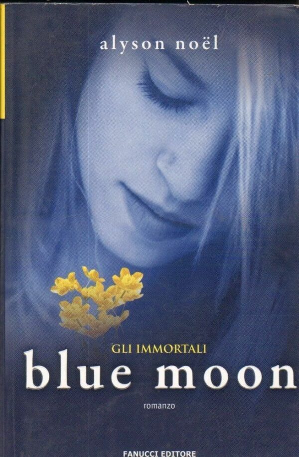 BLUE-MOON-GLI-IMMORTALI-di-Alyson-Noel-ed-Fanucci-122182421149