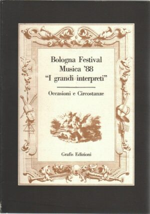 BOLOGNA FESTIVAL MUSICA '88. I grandi interpreti ed. Grafis