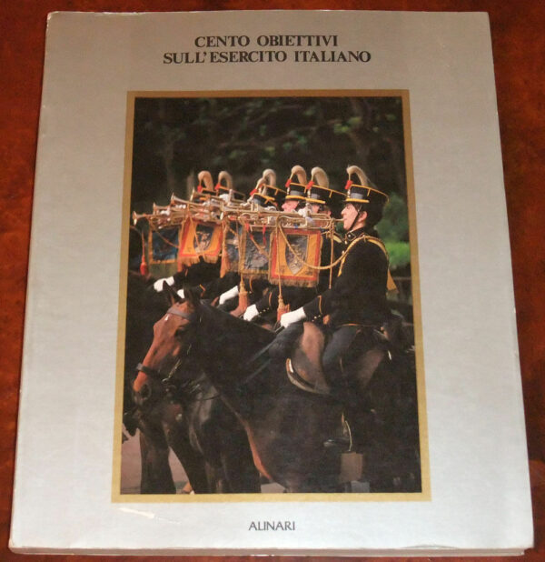 CENTO-OBIETTIVI-SULLESERCITO-ITALIANO-ed-1986-Alinari-121000189249