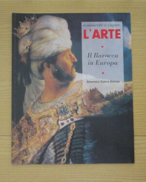 CONOSCERE E CAPIRE L'ARTE N° 21 IL BAROCCO IN EUROPA ed. Armando Curcio