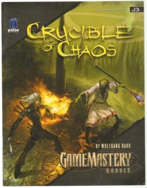 CRUCIBLE OF CHAOS - GAMEMASTERY MODULE J3 ed. Paizo Publishing