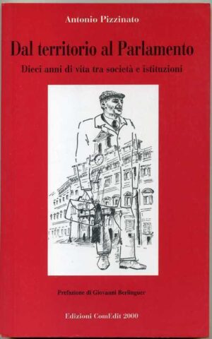 DAL TERRITORIO AL PARLAMENTO. Dieci anni di vita tra società...
